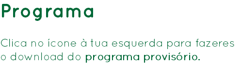 Programa Clica no ícone à tua esquerda para fazeres o download do programa provisório.